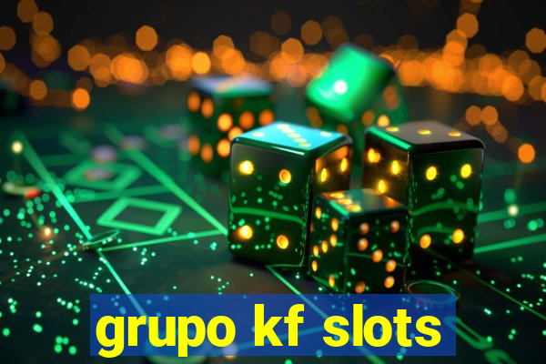 grupo kf slots